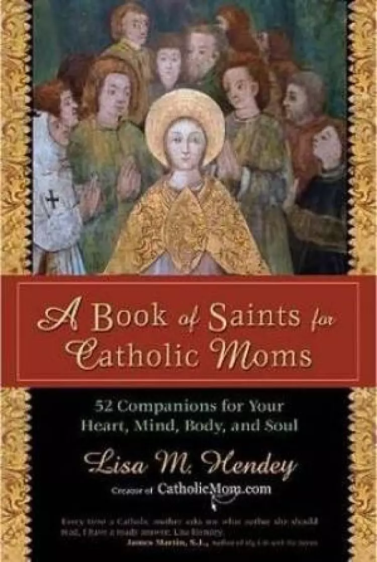 Book Of Saints For Catholic Moms A