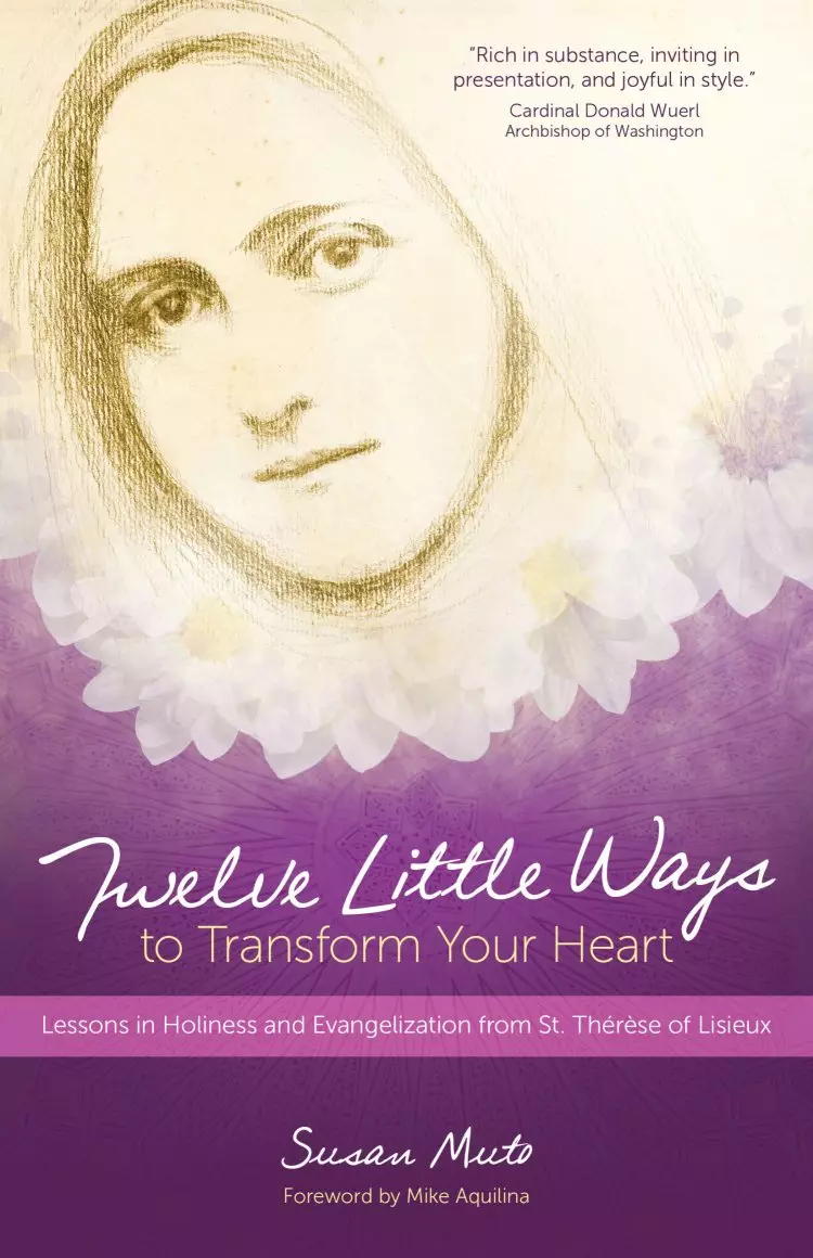 Twelve Little Ways to Transform Your Heart
