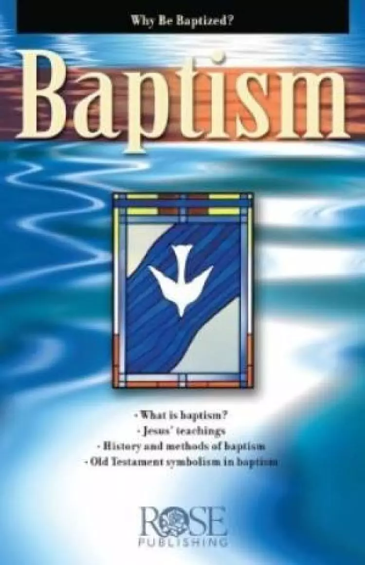 Baptism Pamphlet : Why Be Baptized