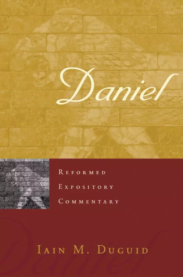 Daniel : Reformed Expository Commentary