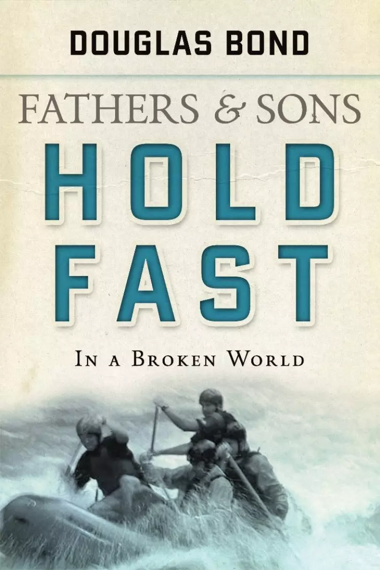 Father And Sons  Hold Fast In A Broken W