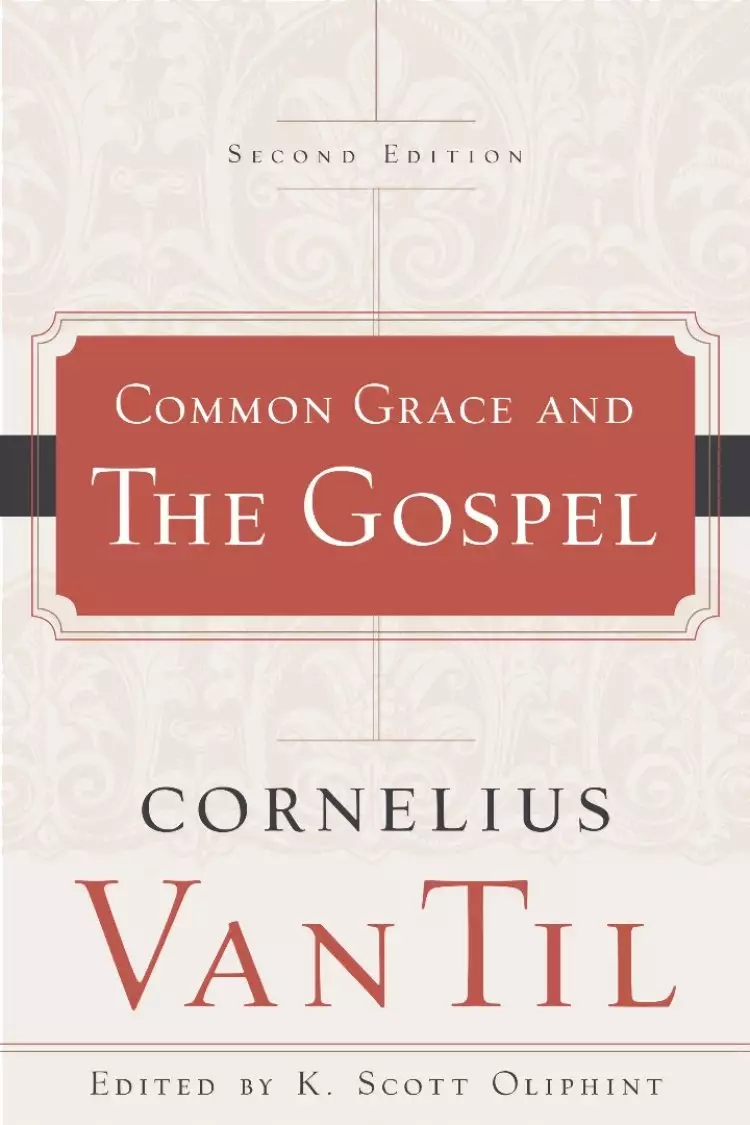 Common Grace and the Gospel (2nd edition)