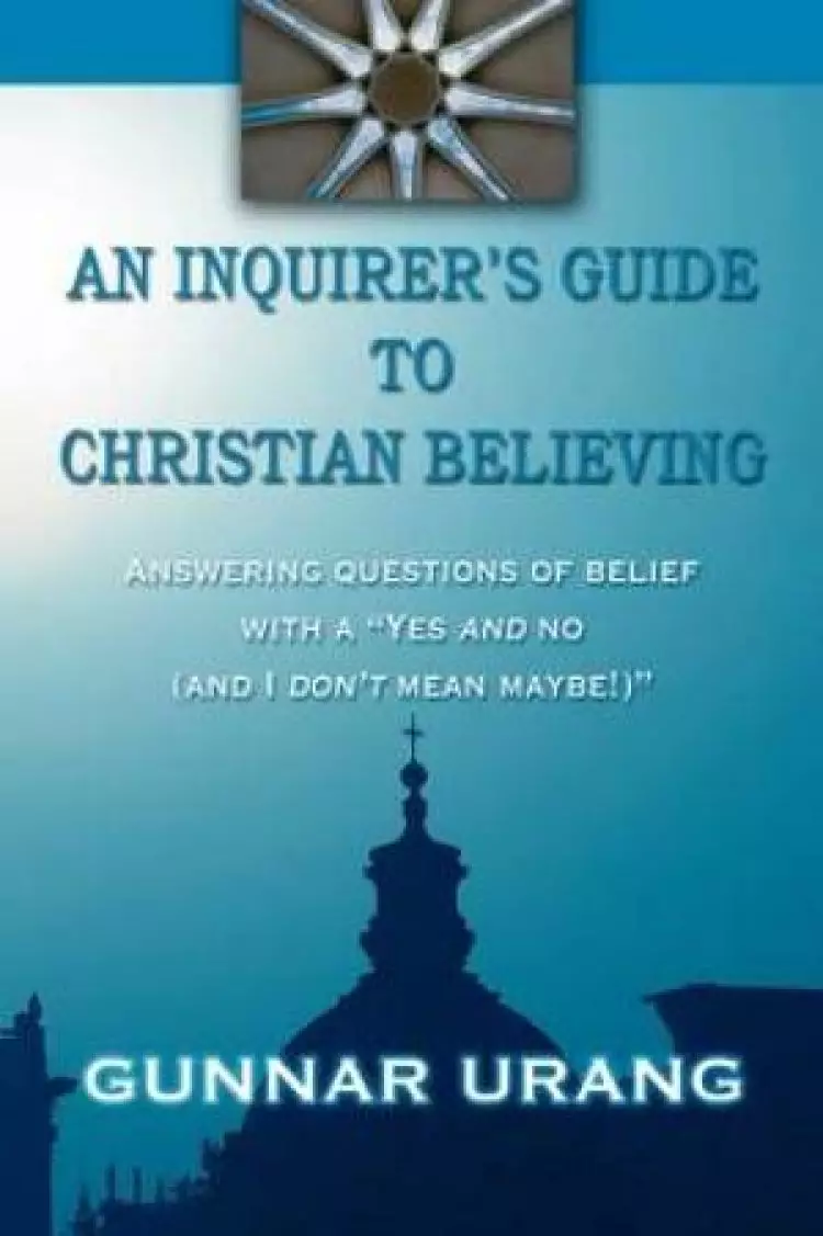 Inquirer's Guide to Christian Believing