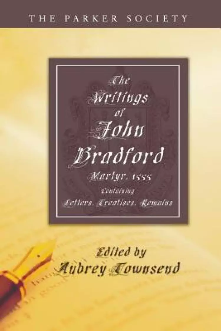 Writings Of John Bradford