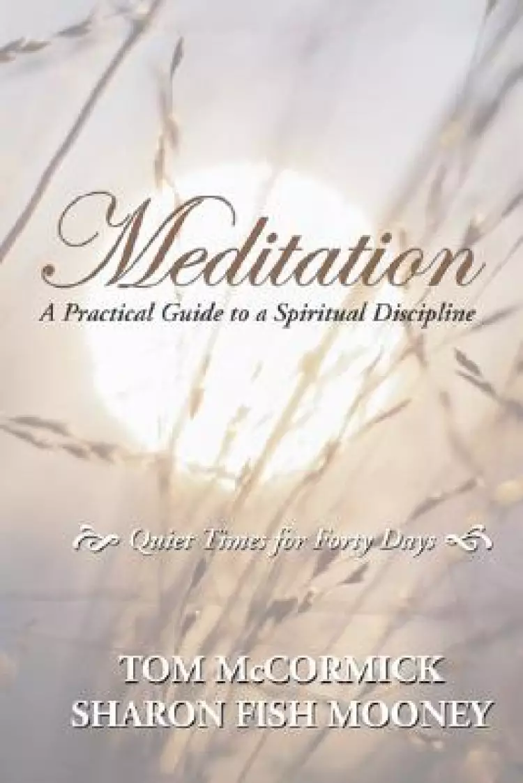Meditation: A Practical Guide to a Spiritual Discipline
