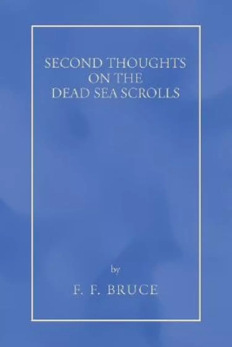 Second Thoughts on the Dead Sea Scrolls