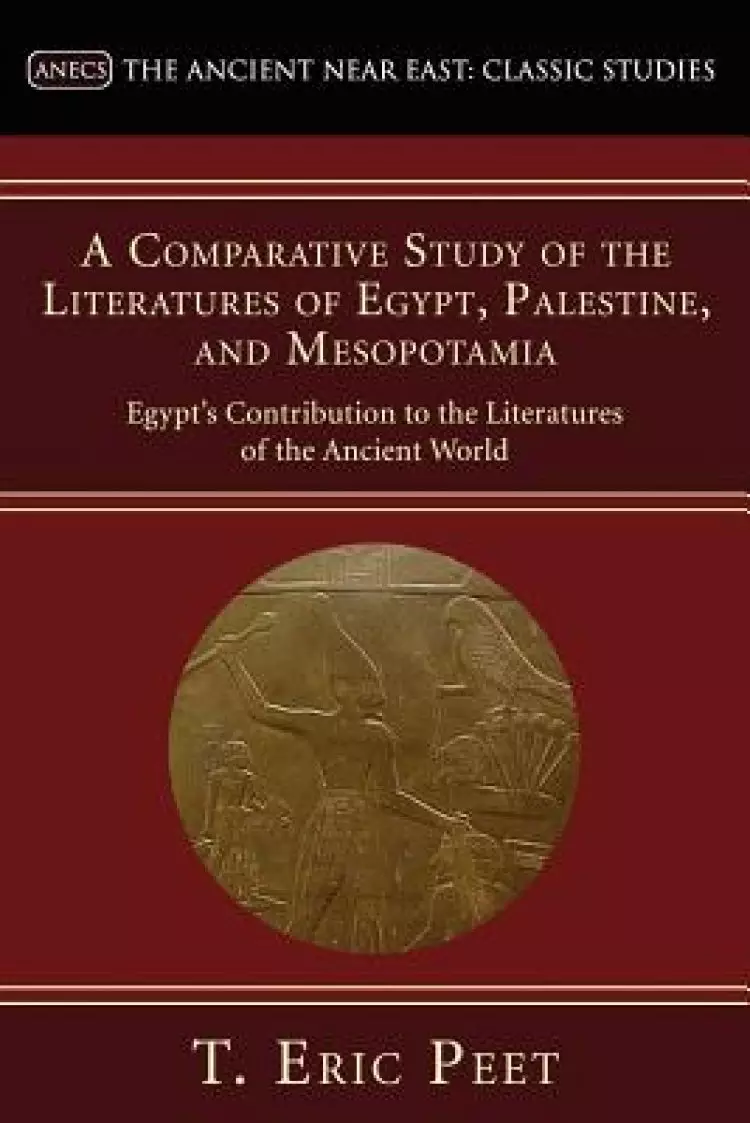 A Comparative Study of the Literatures of Egypt, Palestine, and Mesopotamia