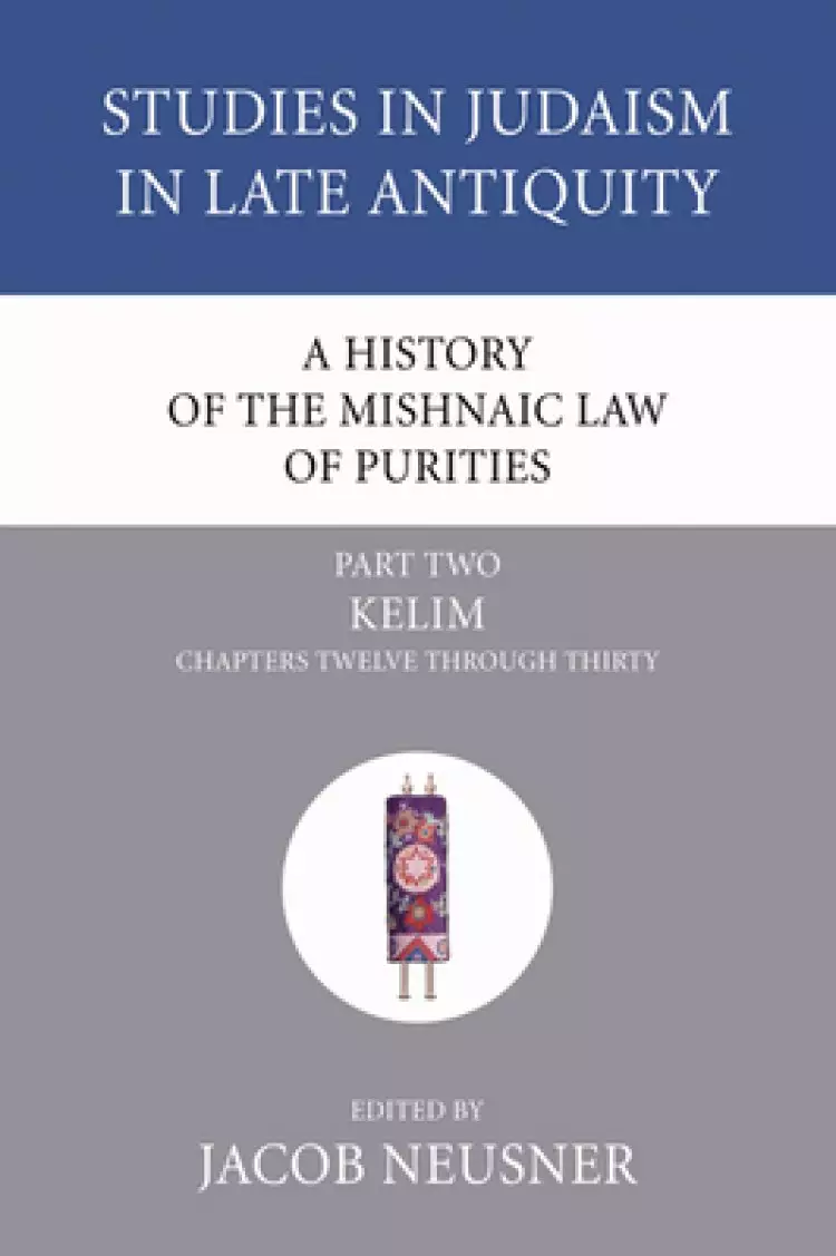 A History of the Mishnaic Law of Purities, Part 2