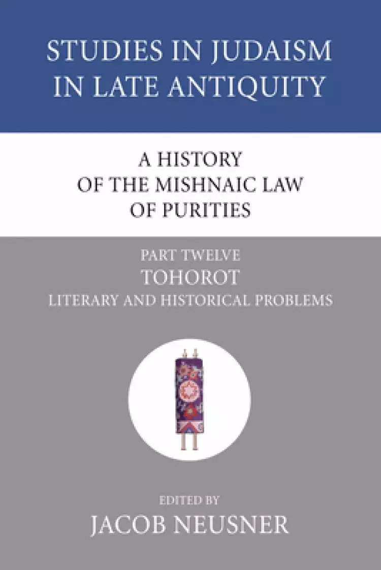 A History of the Mishnaic Law of Purities, Part 12
