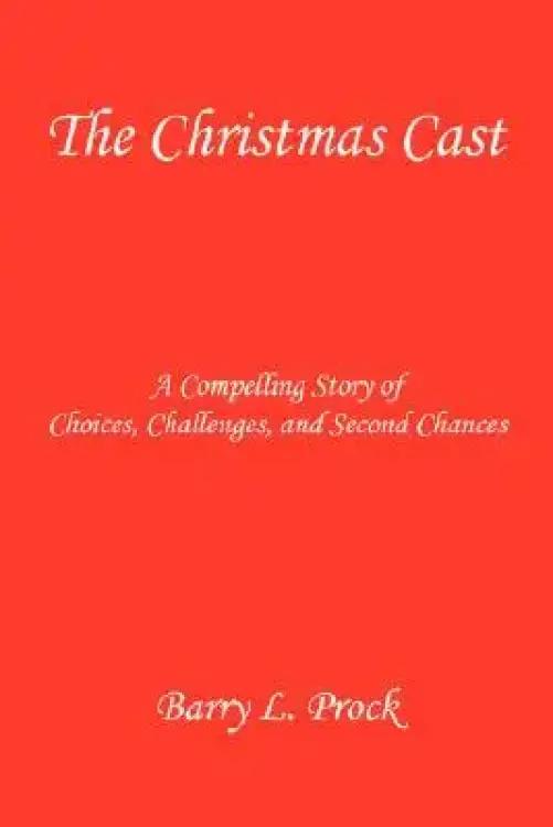 The Christmas Cast - A Compelling Story of Choices, Challenges, and Second Chances