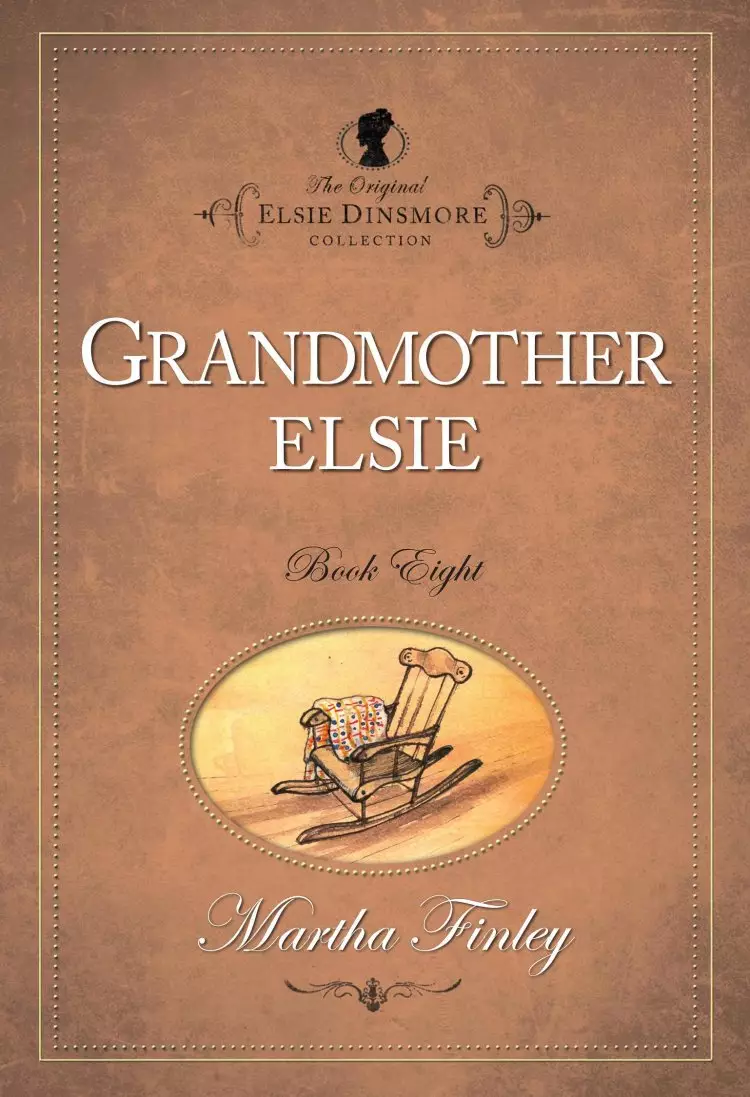 The Original Elsie Dinsmore Collection Grandmother Elsie