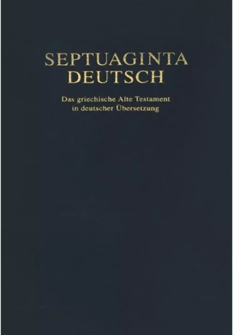 Septuaginta Deutsch (Greek Septuagint Translated into German)