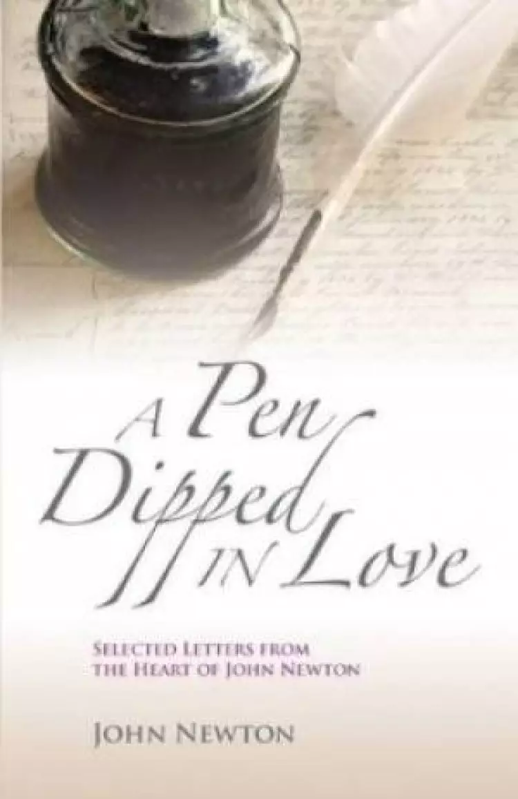 A Pen Dipped in Love: Selected Letters from John Newton