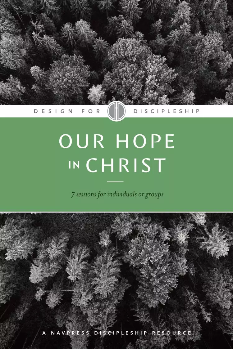 Design for Discipleship: Our Hope in Christ