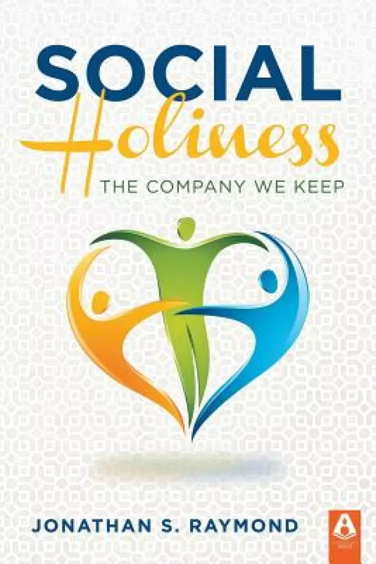 Social Holiness: The Company We Keep