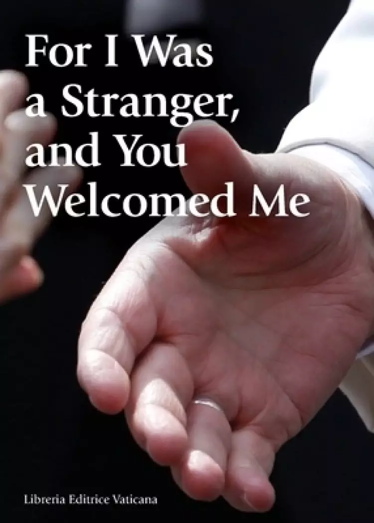 For I Was a Stranger, and You Welcomed Me