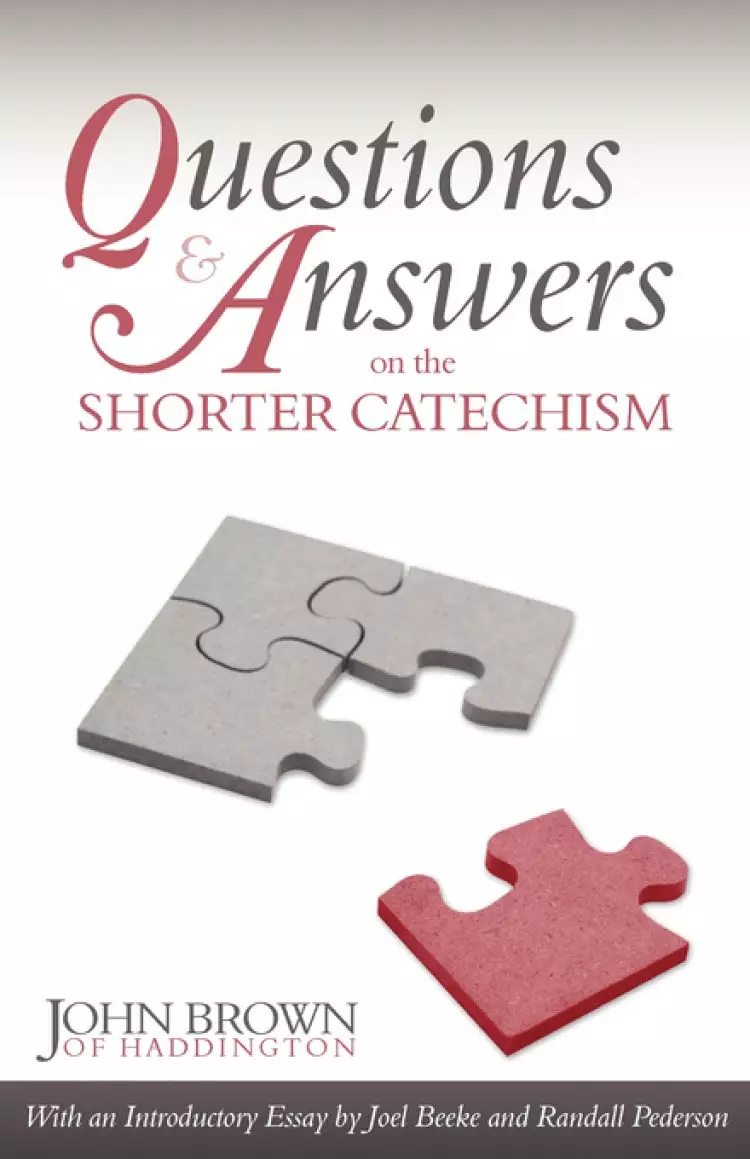 Questions And Answers On The Shorter Catechism