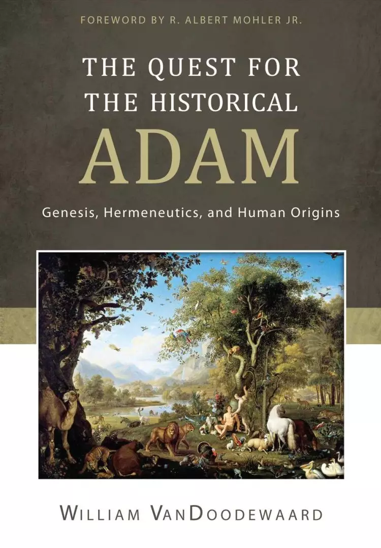 Quest For The Historical Adam: Genesis, Hermeneutics, An, Th