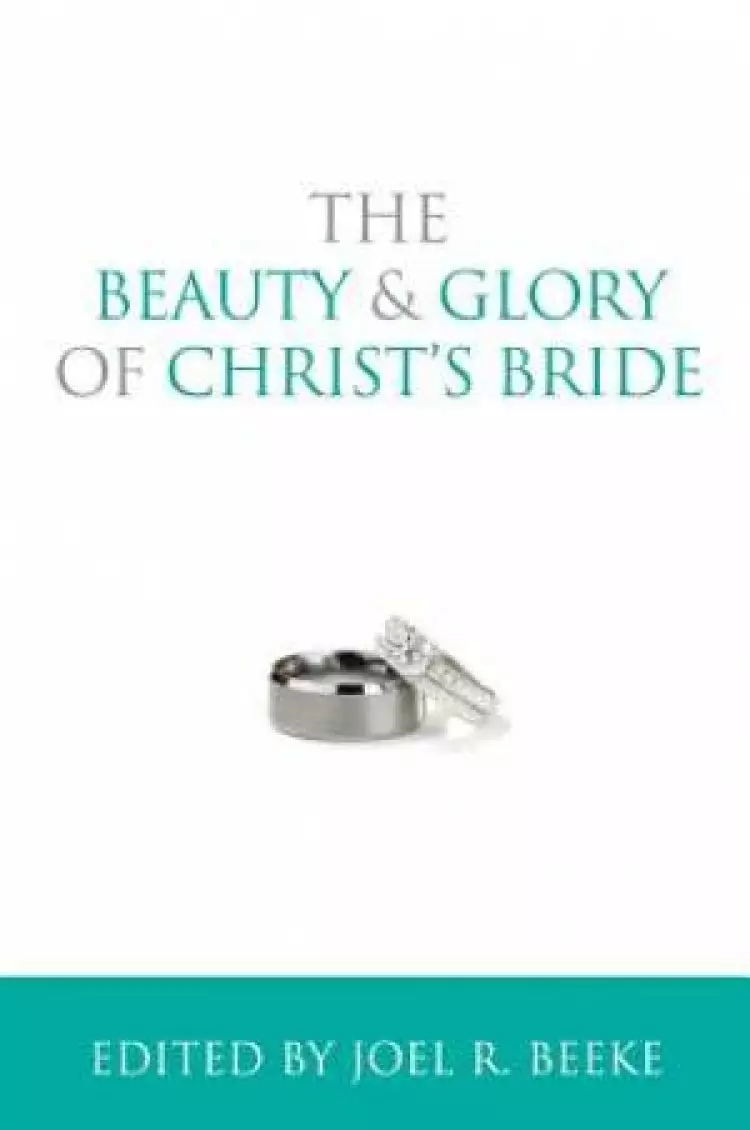 The Beauty And Glory Of Christ's Bride