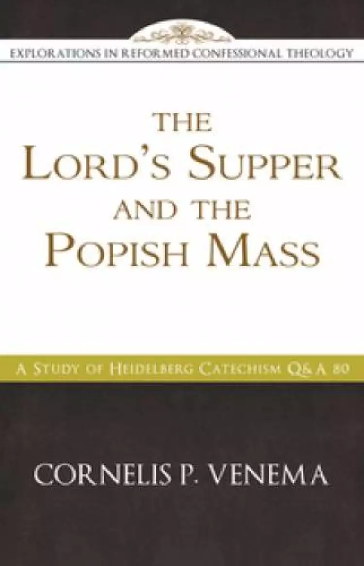 Lord's Supper And The Popish Mass