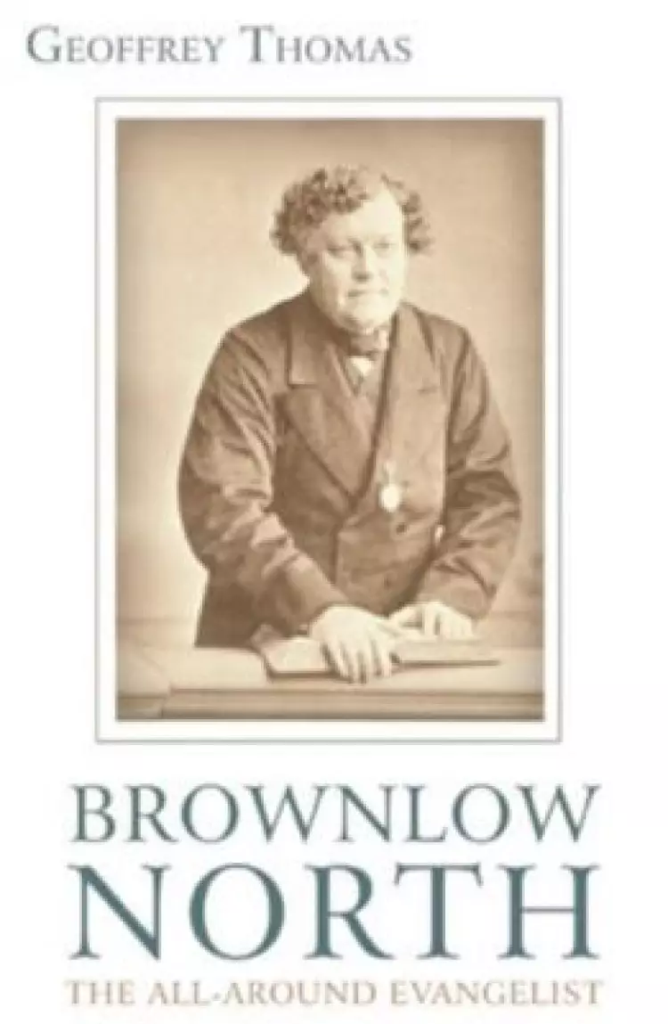 Brownlow North: The All-Around Evangelist