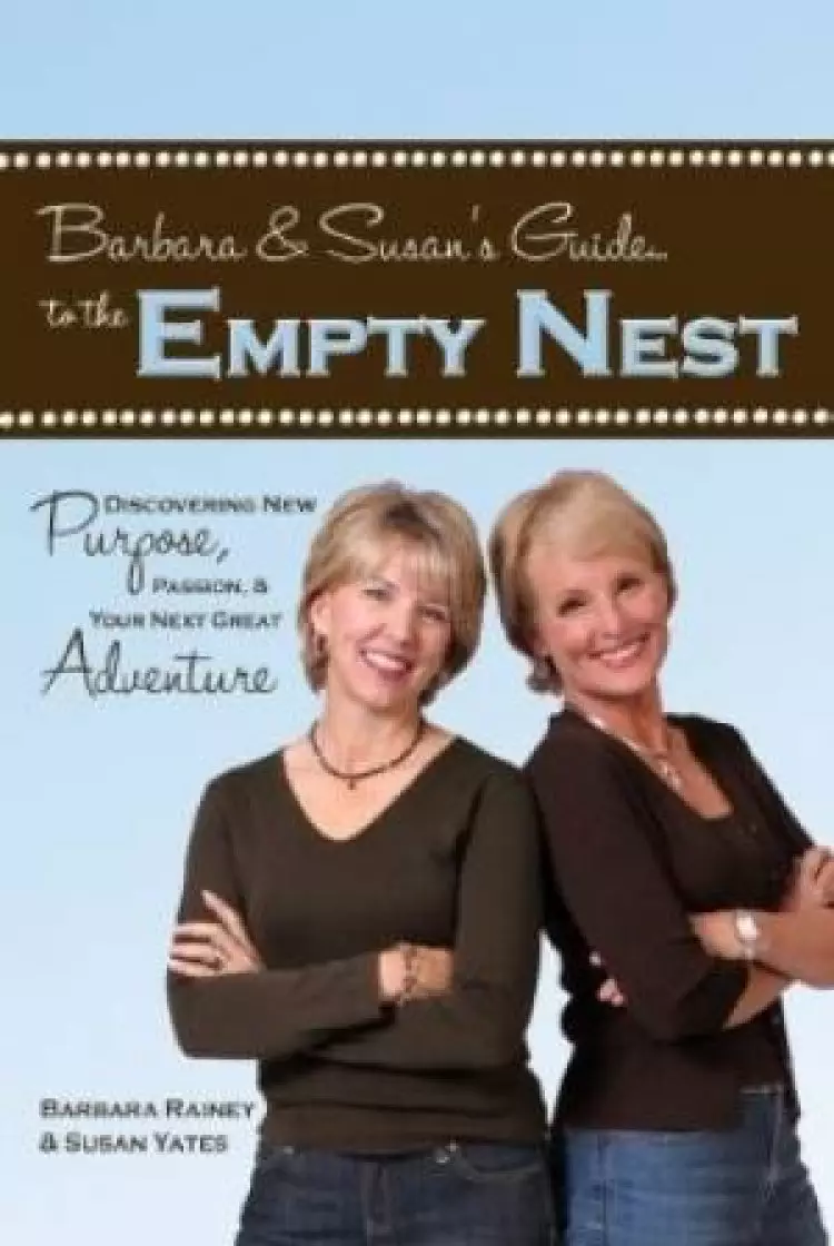Barbara And Susans Guide To The Empty Nest