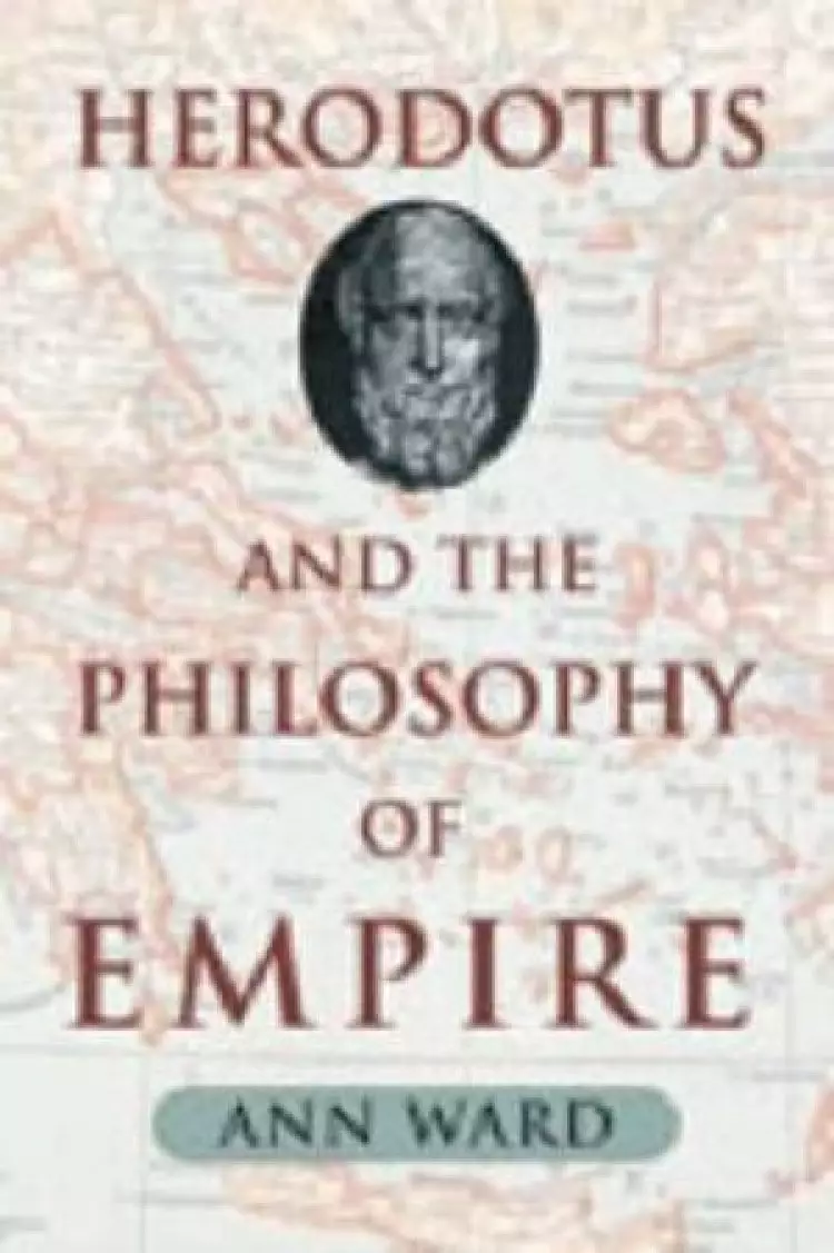 Herodotus And The Philosophy Of Empire H