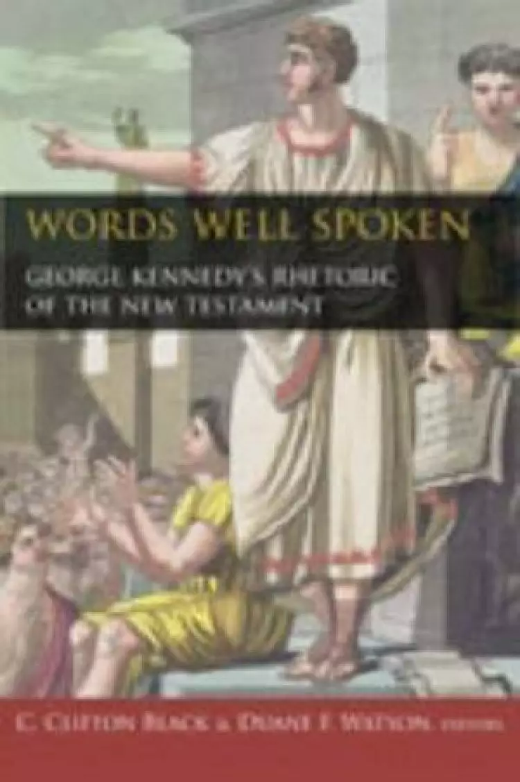 Words Well Spoken: George Kennedy's Rhetoric of the New Testament