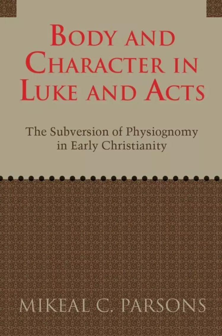 Body & Character in Luke & Acts