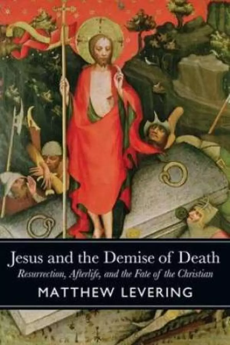 Jesus & the Demise of Death