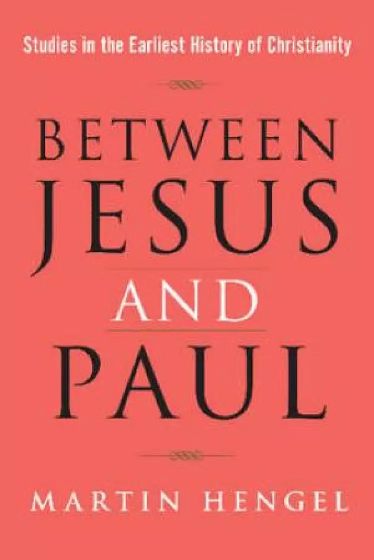 Between Jesus & Paul