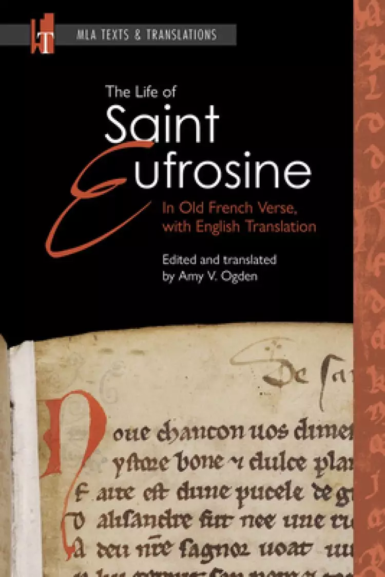 The Life of Saint Eufrosine: In Old French Verse, with English Translation