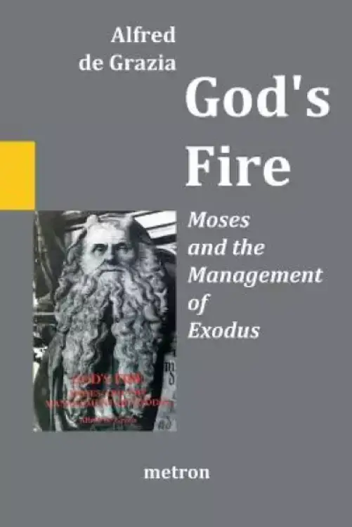 God's Fire: Moses and the Management of Exodus