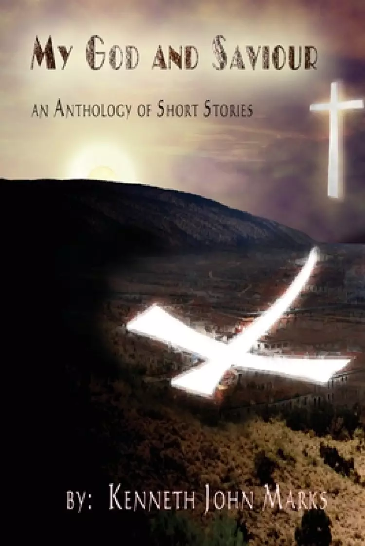 My God and Saviour: An Anthology of Short Stories