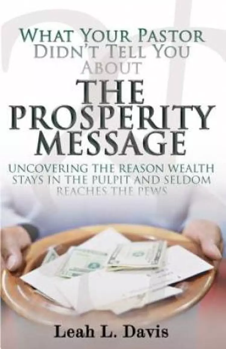 What Your Pastor Didn't Tell You about the Prosperity Message