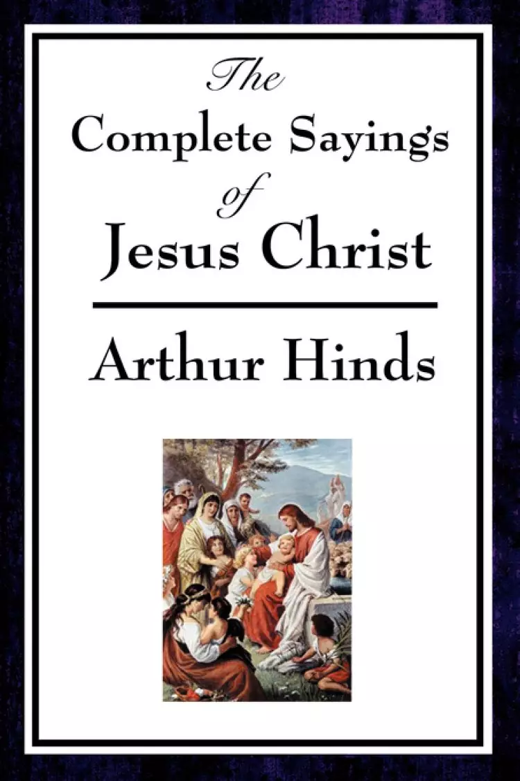Complete Sayings Of Jesus Christ