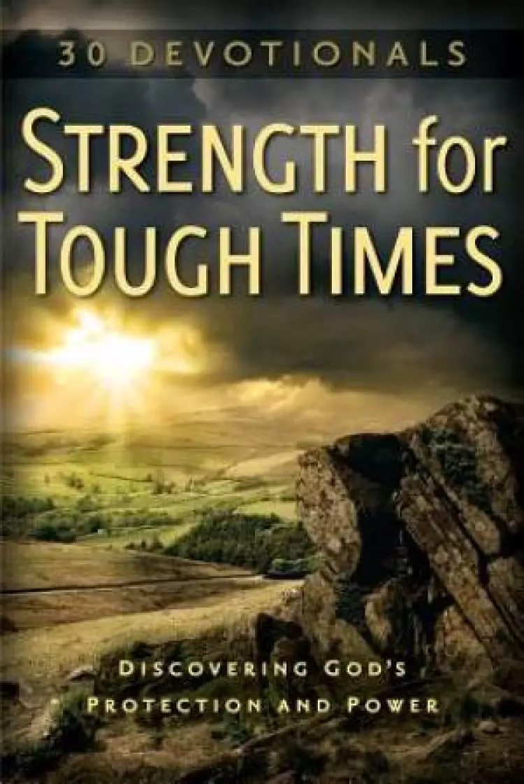 Strength For Tough Times