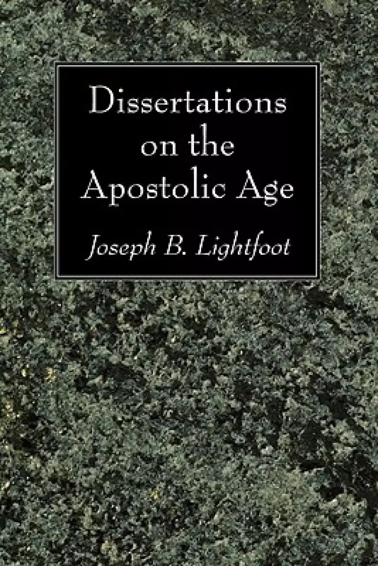Dissertations On The Apostolic Age