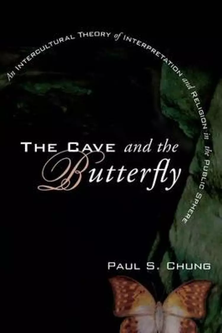 The Cave and the Butterfly: An Intercultural Theory of Interpretation and Religion in the Public Sphere