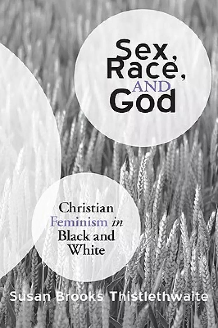 Sex, Race, and God: Christian Feminism in Black and White