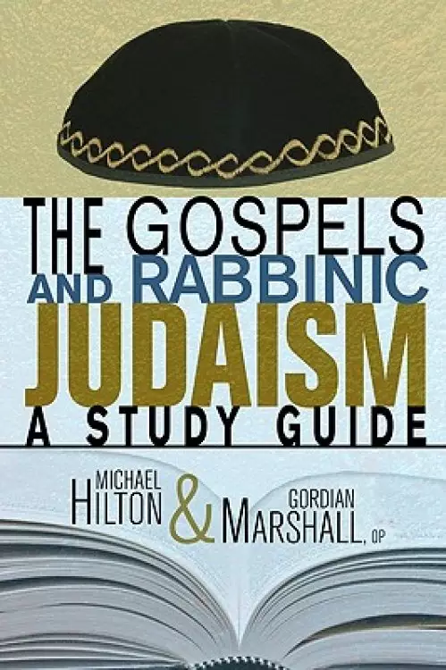 The Gospels and Rabbinic Judaism: A Study Guide