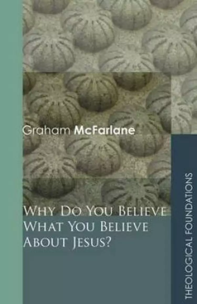 Why Do You Believe What You Believe About Jesus?