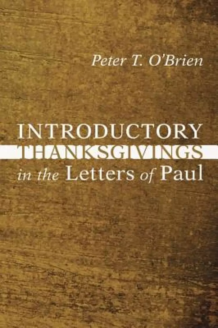 Introductory Thanksgivings in the Letters of Paul