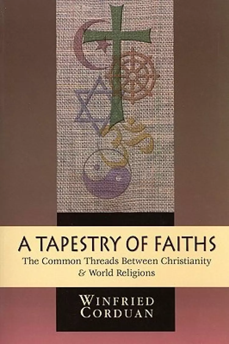 A Tapestry of Faiths: The Common Threads Between Christianity and World Religions