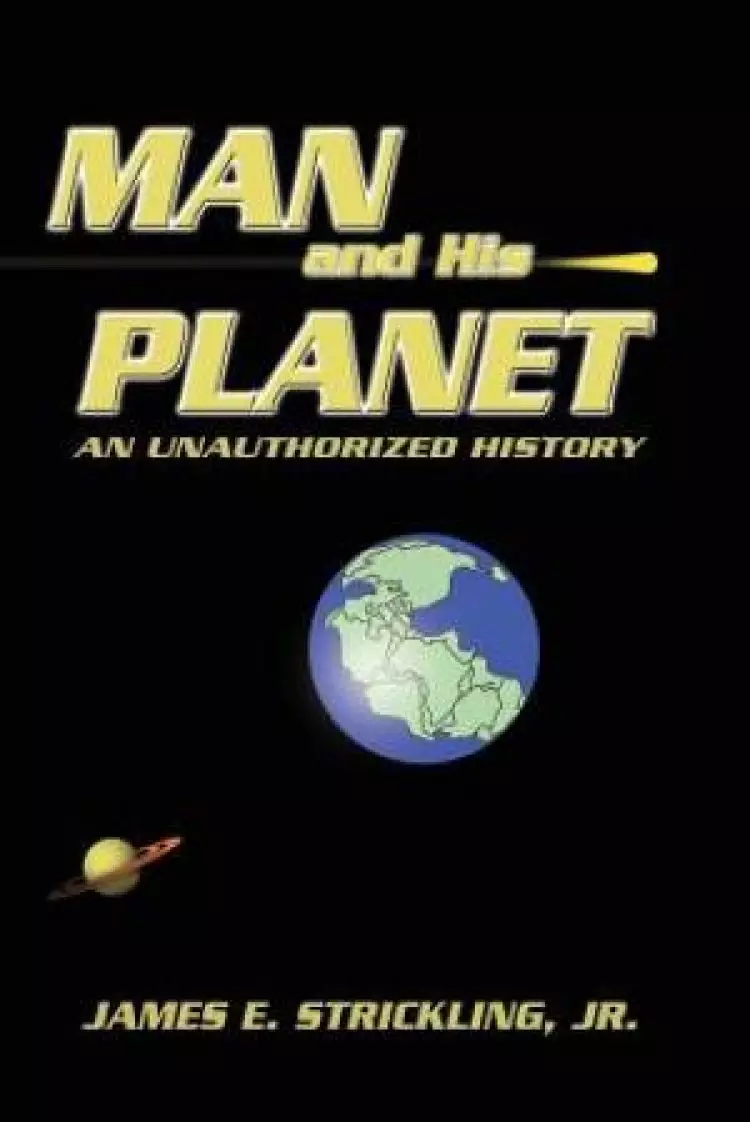 Man and His Planet, an Unauthorized History