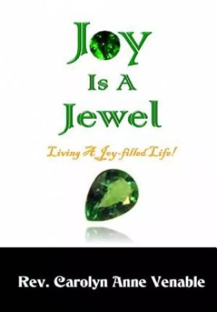 Joy Is a Jewel: Living a Joy-Filled Life!
