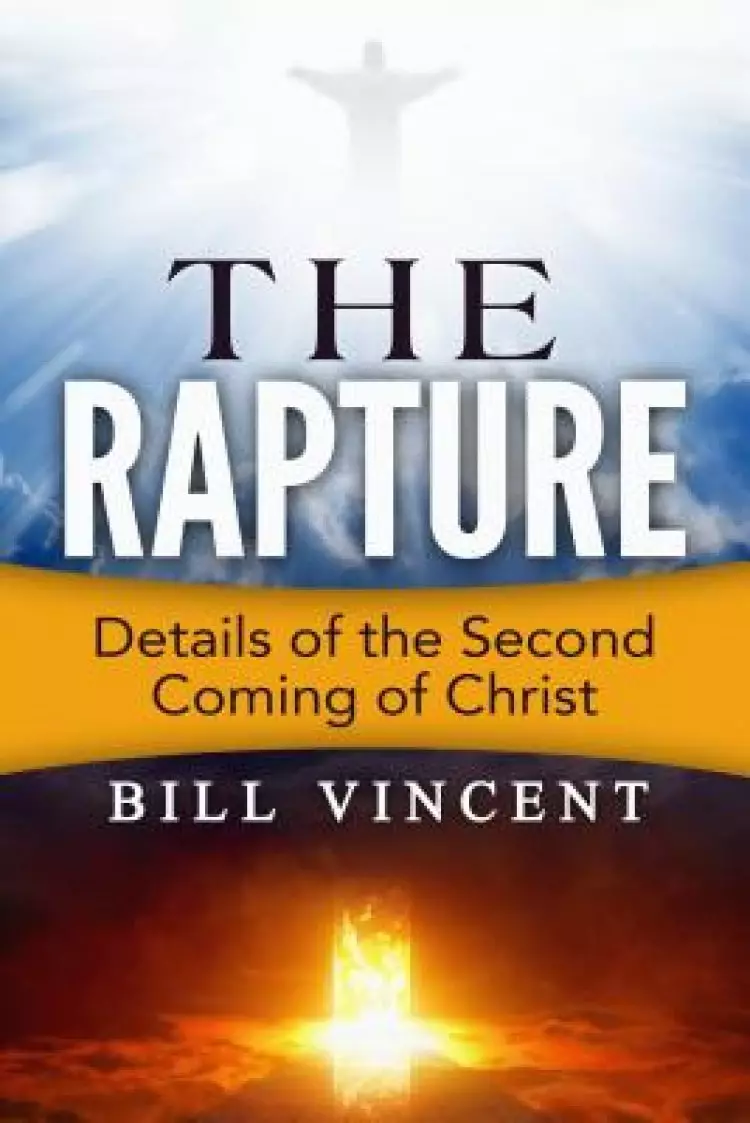 The Rapture: Details of the Second Coming