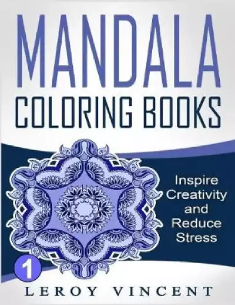 Mandala Coloring Books: Inspire Creativity and Reduce Stress