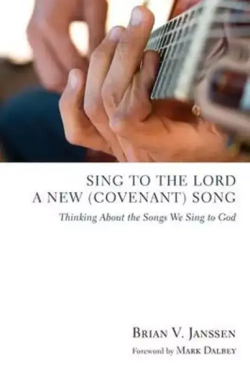 Sing to the Lord a New (Covenant) Song
