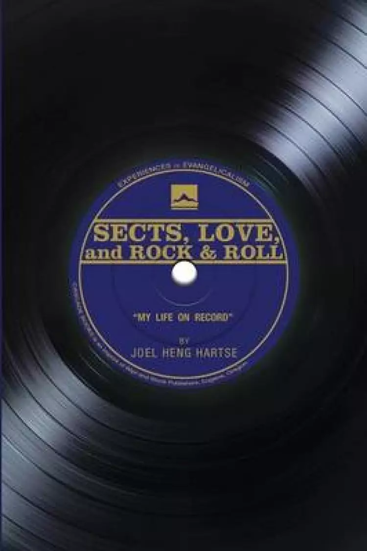 Sects, Love, and Rock & Roll: My Life on Record